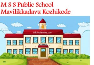 M S S Public School Mavilikkadavu Kozhikode