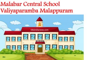 Malabar Central School Valiyaparamba Malappuram