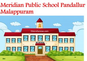 Meridian Public School Pandallur Malappuram