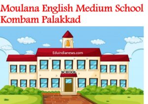 Moulana English Medium School Kombam Palakkad
