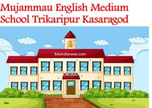 Mujammau English Medium School Trikaripur Kasaragod