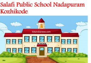 Salafi Public School Nadapuram Kozhikode