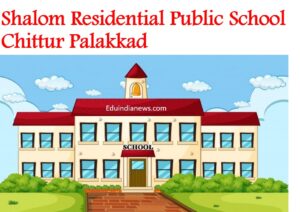 Shalom Residential Public School Chittur Palakkad