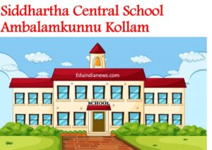 Siddhartha Central School Ambalamkunnu Kollam