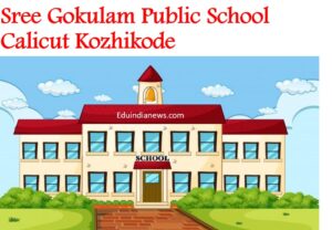 Sree Gokulam Public School Calicut Kozhikode