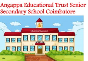 Angappa Educational Trust Senior Secondary School Coimbatore
