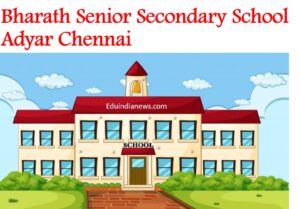 Bharath Senior Secondary School Adyar Chennai