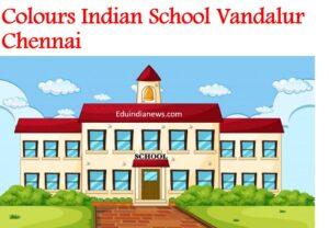 Colours Indian School Vandalur Chennai