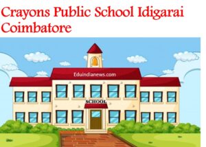 Crayons Public School Idigarai Coimbatore