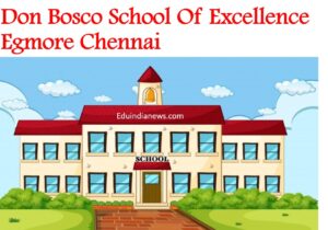 Don Bosco School Of Excellence Egmore Chennai