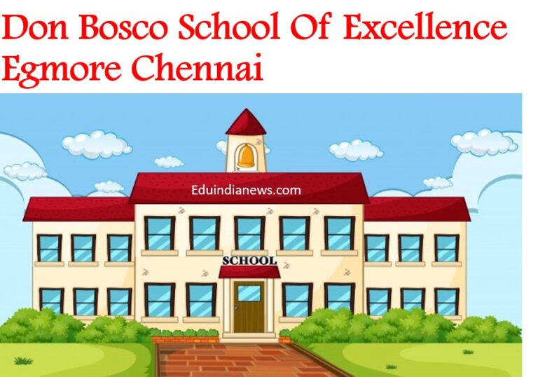 Don Bosco School Of Excellence Egmore Chennai Admission 202425, Fee