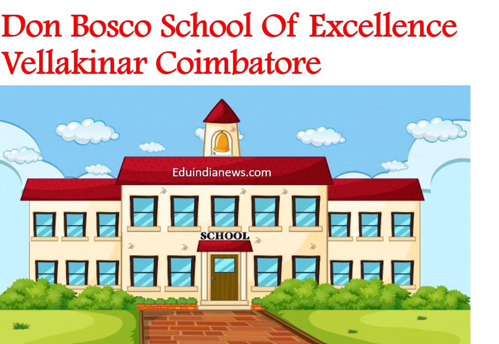 Don Bosco School Of Excellence Vellakinar Coimbatore Admission 2024