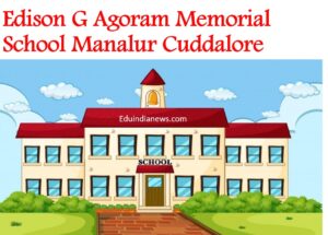 Edison G Agoram Memorial School Manalur Cuddalore