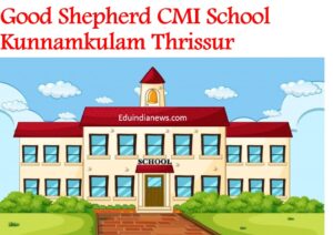 Good Shepherd CMI School Kunnamkulam Thrissur