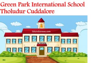 Green Park International School Tholudur Cuddalore