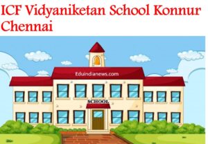 ICF Vidyaniketan School Konnur Chennai