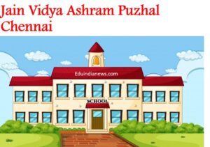 Jain Vidya Ashram Puzhal Chennai