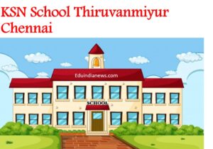 KSN School Thiruvanmiyur Chennai