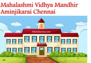 Mahalashmi Vidhya Mandhir Aminjikarai Chennai