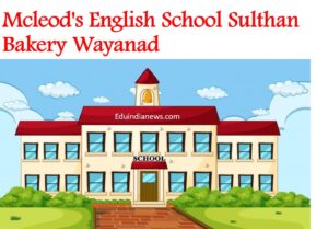 Mcleod's English School Sulthan Bakery Wayanad