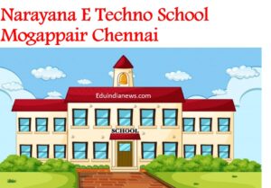 Narayana E Techno School Mogappair Chennai