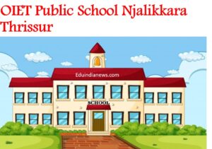 OIET Public School Njalikkara Thrissur