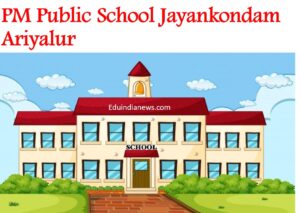 PM Public School Jayankondam Ariyalur