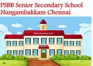 PSBB Senior Secondary School Nungambakkam Chennai