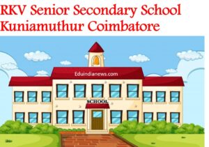 RKV Senior Secondary School Kuniamuthur Coimbatore