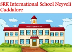 SRK International School Neyveli Cuddalore