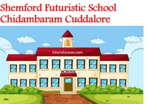Shemford Futuristic School Chidambaram Cuddalore