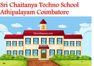 Sri Chaitanya Techno School Athipalayam Coimbatore
