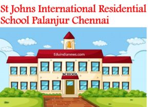 St Johns International Residential School Palanjur Chennai