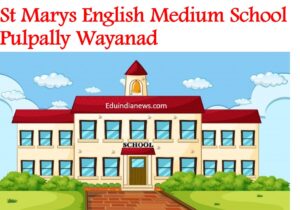 St Marys English Medium School Pulpally Wayanad