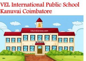 VEL International Public School Kanuvai Coimbatore