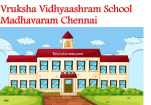 Vruksha Vidhyaashram School Madhavaram Chennai