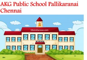 AKG Public School Pallikaranai Chennai