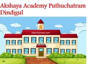 Akshaya Academy Puthuchatram Dindigul