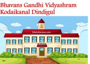 Bhavans Gandhi Vidyashram Kodaikanal Dindigul