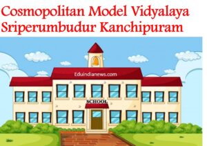 Cosmopolitan Model Vidyalaya Sriperumbudur Kanchipuram