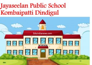 Jayaseelan Public School Kombaipatti Dindigul
