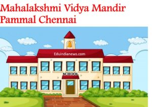 Mahalakshmi Vidya Mandir Pammal Chennai