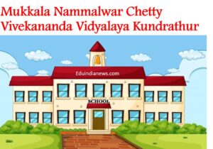 Mukkala Nammalwar Chetty Vivekananda Vidyalaya Kundrathur