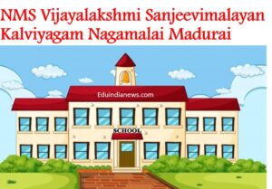 NMS Vijayalakshmi Sanjeevimalayan Kalviyagam Nagamalai Madurai