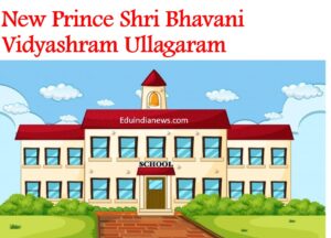 New Prince Shri Bhavani Vidyashram Ullagaram
