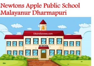 Newtons Apple Public School Malayanur Dharmapuri