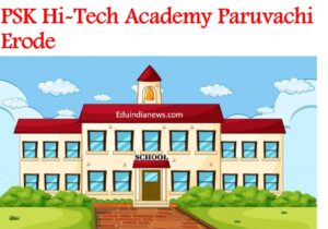 PSK Hi-Tech Academy Paruvachi Erode