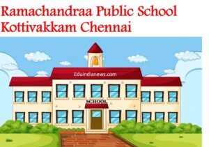 Ramachandraa Public School Kottivakkam Chennai