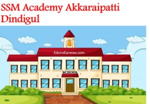 SSM Academy Akkaraipatti Dindigul
