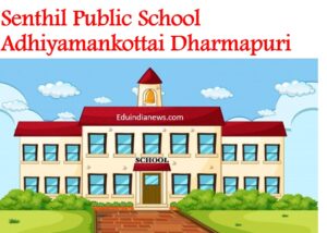 Senthil Public School Adhiyamankottai Dharmapuri